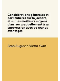 Considérations générales et particulières sur la jac