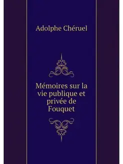 Memoires sur la vie publique et prive