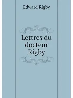 Lettres du docteur Rigby