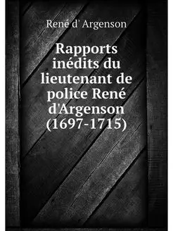 Rapports inedits du lieutenant de pol