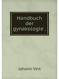 Handbuch der gynakologie