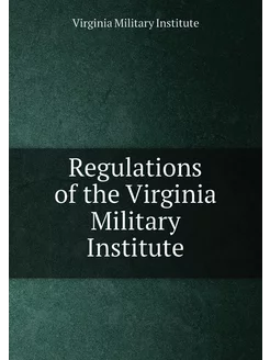 Regulations of the Virginia Military Institute