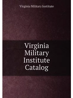 Virginia Military Institute Catalog