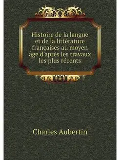 Histoire de la langue et de la litter