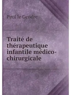 Traite de therapeutique infantile med