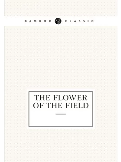 The Flower of the Field