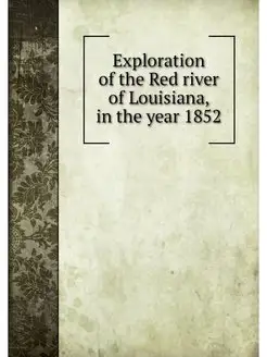 Exploration of the Red river of Louis