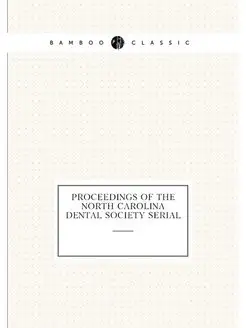 Proceedings of the North Carolina Dental Society serial