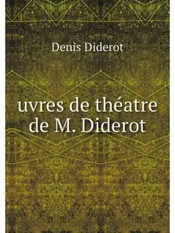 uvres de theatre de M. Diderot