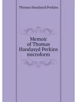 Memoir of Thomas Handasyd Perkins mic