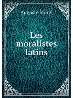 Les moralistes latins