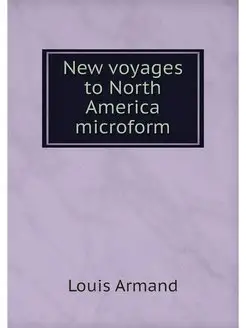 New voyages to North America microform