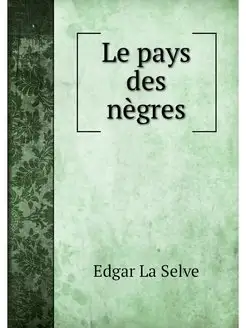 Le pays des negres