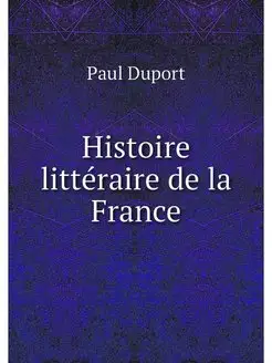 Histoire litteraire de la France