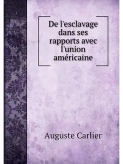 De l'esclavage dans ses rapports avec