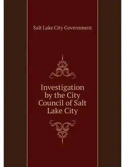 Investigation by the City Council of