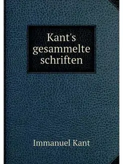 Kant's gesammelte schriften