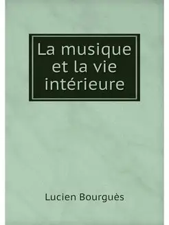 La musique et la vie interieure