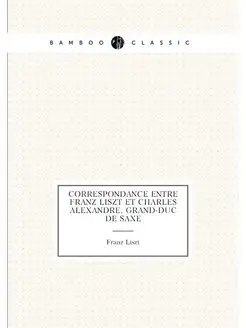 Correspondance entre Franz Liszt et Charles Alexandr