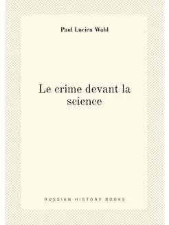 Le crime devant la science