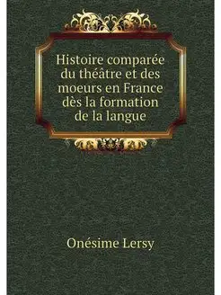 Histoire comparee du theatre et des m