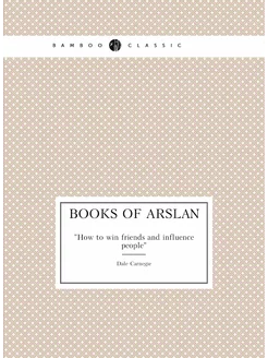 Books of Arslan "How to win friends and influence pe