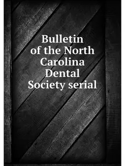 Bulletin of the North Carolina Dental