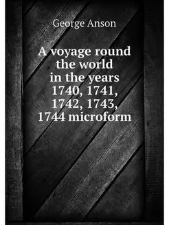 A voyage round the world in the years