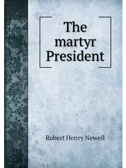 The martyr President