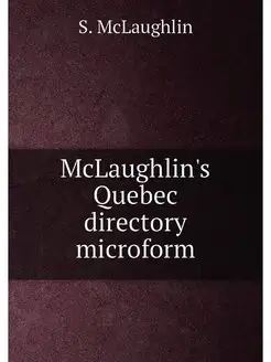 McLaughlin's Quebec directory microform