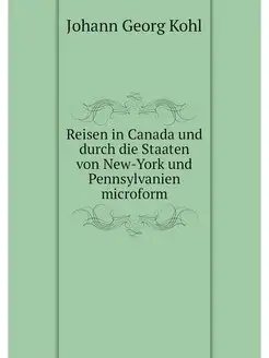 Reisen in Canada und durch die Staate