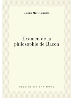 Examen de la philosophie de Bacon