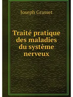 Traite pratique des maladies du syste