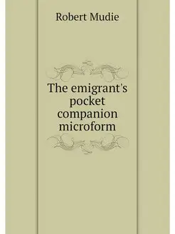 The emigrant's pocket companion micro