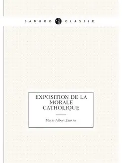 Exposition de la morale catholique