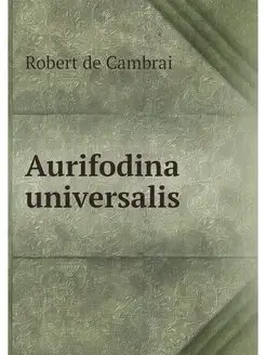 Aurifodina universalis