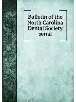 Bulletin of the North Carolina Dental