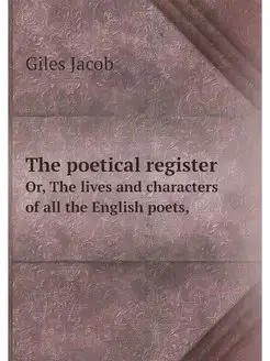 The poetical register. Or, The lives