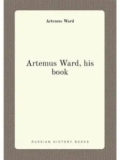 Artemus Ward, his book