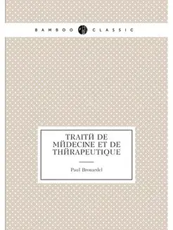 Traite de medecine et de therapeutique