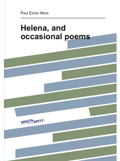 Helena, and occasional poems