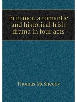 Erin mor, a romantic and historical Irish drama in f