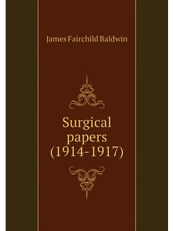 Surgical papers (1914-1917)