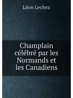 Champlain célébré par les Normands et les Canadiens