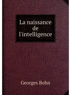 La naissance de l'intelligence