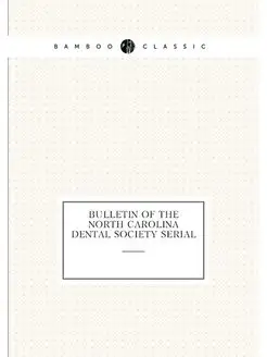 Bulletin of the North Carolina Dental Society serial