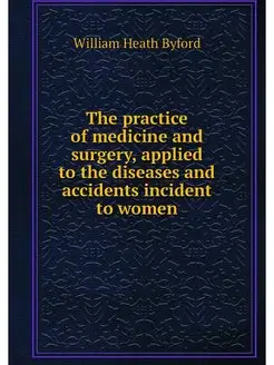 The practice of medicine and surgery