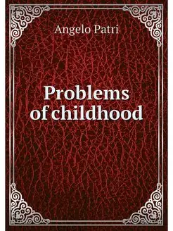 Problems of childhood