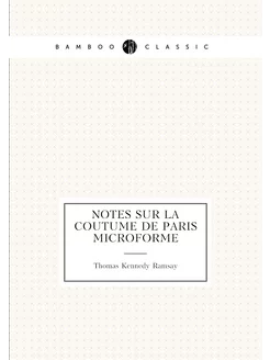 Notes sur la coutume de Paris microforme