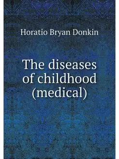 The diseases of childhood (medical)